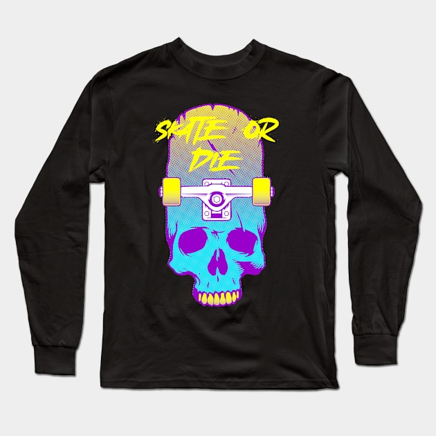 SKATE OR DIE Long Sleeve T-Shirt by Mad77store